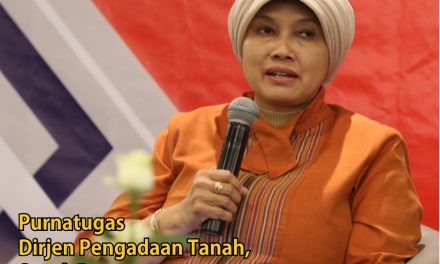 Purnatugas Dirjen Pengadaan Tanah, Sosok Perempuan yang Gigih dan Bernyali