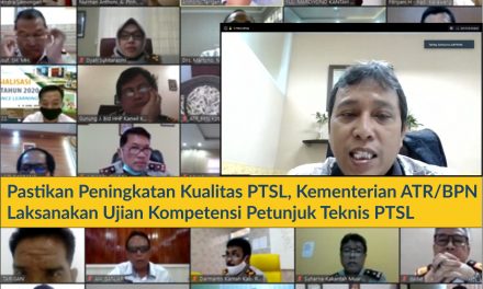 Pastikan Peningkatan Kualitas PTSL, Kementerian ATR/BPN Laksanakan Ujian Kompetensi Petunjuk Teknis PTSL