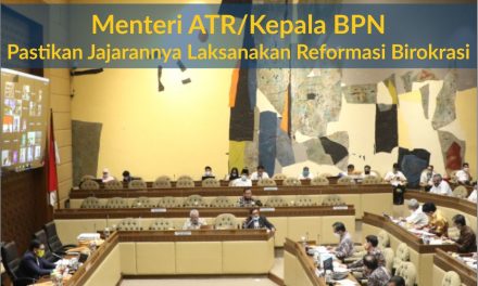 Menteri ATR/Kepala BPN  Pastikan Jajarannya Laksanakan Reformasi Birokrasi