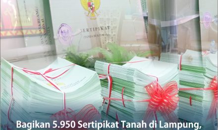 Bagikan 5.950 Sertipikat Tanah di Lampung, Empat Kepala Daerah Apresiasi Kerja Kementerian ATR/BPN