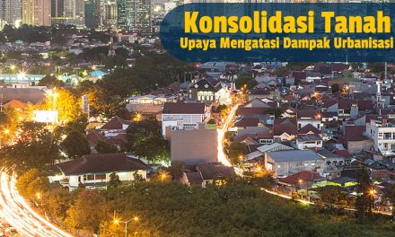 Konsolidasi Tanah Upaya Mengatasi Dampak Urbanisasi