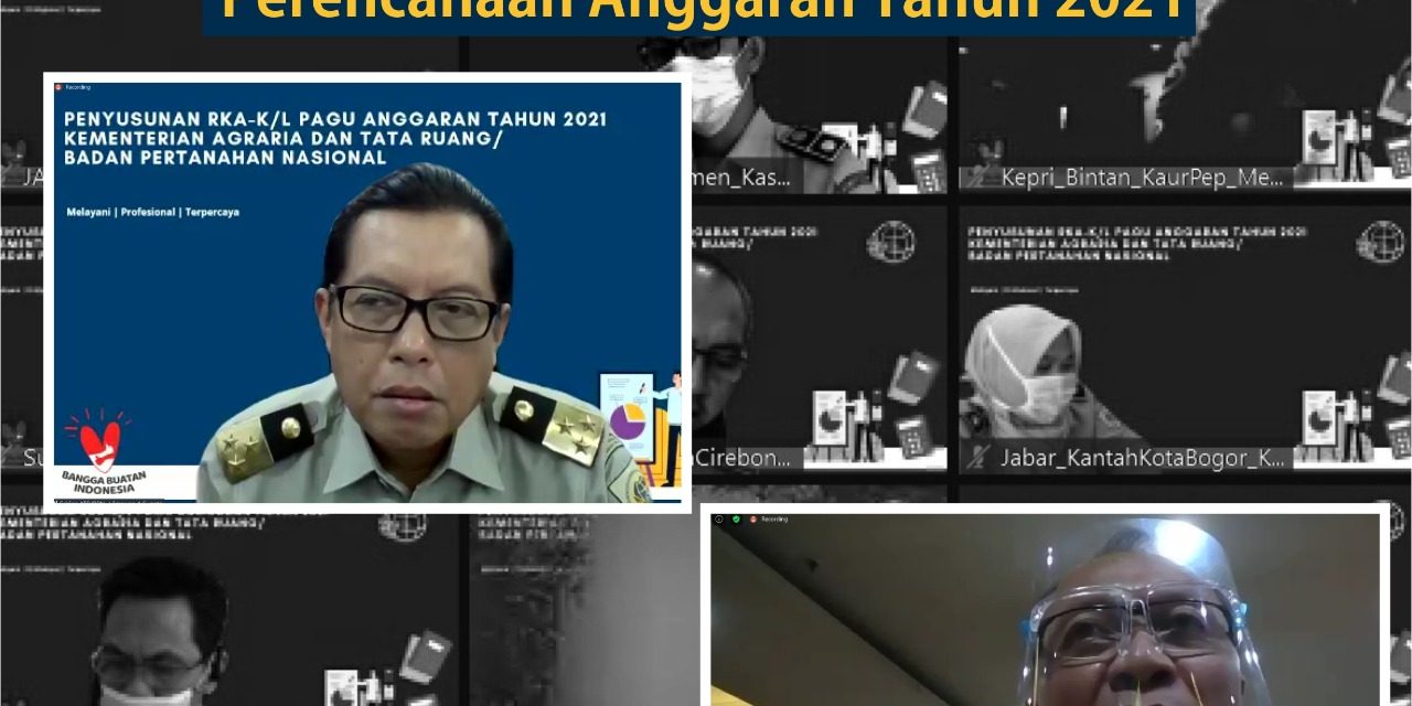 Pertahankan WTP, Kementerian ATR/BPN Perkuat Perencanaan Anggaran Tahun 2021