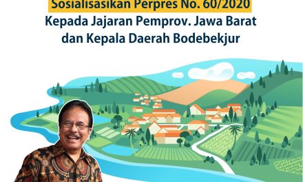 Menteri ATR/Kepala BPN Sosialisasikan Perpres No. 60/2020 Kepada Jajaran Pemprov. Jawa Barat dan Kepala Daerah Bodebekjur