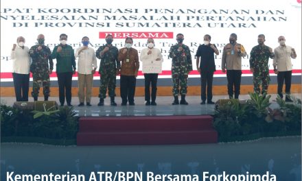 Kementerian ATR/BPN Bersama Forkopimda Berkomitmen Selesaikan Sengketa Tanah Sumut