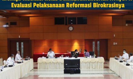 Menuju Institusi Kelas Dunia, Kementerian ATR/BPN Evaluasi Pelaksanaan Reformasi Birokrasinya