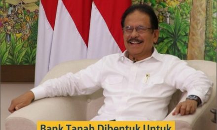 Bank Tanah Dibentuk untuk Kepentingan Bangsa dan Negara