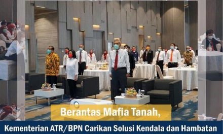 Berantas Mafia Tanah, Kementerian ATR/BPN Carikan Solusi Kendala dan Hambatan dalam Penanganan Kasus