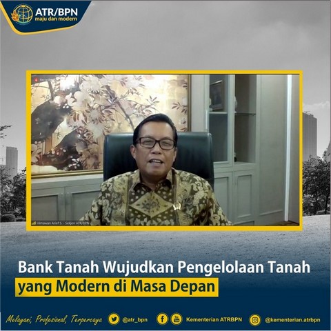 Bank Tanah Wujudkan Pengelolaan Tanah yang Modern di Masa Depan