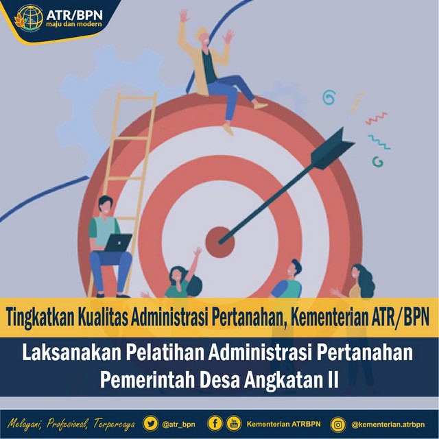 Tingkatkan Kualitas Administrasi Pertanahan, Kementerian ATR/BPN Laksanakan Pelatihan Administrasi Pertanahan Pemerintah Desa Angkatan II