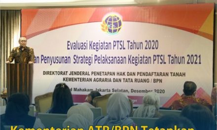 Kementerian ATR/BPN Tetapkan Rencana Strategi PTSL Tahun 2021