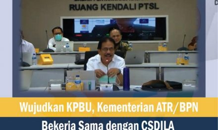 Wujudkan KPBU, Kementerian ATR/BPN Bekerja Sama dengan CSDILA