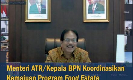 Menteri ATR/Kepala BPN Koordinasikan Kemajuan Program Food Estate