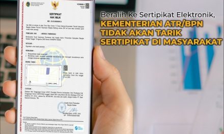 Beralih Ke Sertipikat Elektronik, Kementerian ATR/BPN Tidak Akan Tarik Sertipikat Di Masyarakat