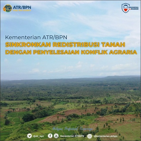 Kementerian ATR/BPN Sinkronkan Redistribusi Tanah Dengan Penyelesaian Konflik Agraria