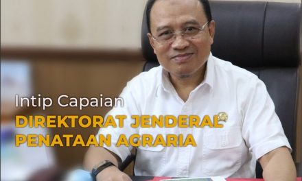 Intip Capaian Direktorat Jenderal Penataan Agraria