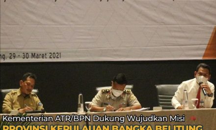 Kementerian ATR/BPN Dukung Wujudkan Misi Provinsi Kepulauan Bangka Belitung Melalui Reforma Agraria