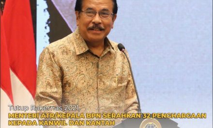 Tutup Rakernas Tahun 2021, Menteri ATR/Kepala BPN Serahkan 32 Penghargaan Kepada Kanwil dan Kantah