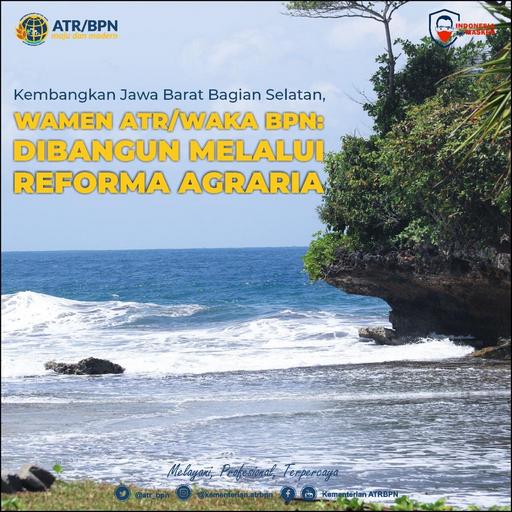 Kembangkan Jawa Barat Bagian Selatan, Wamen ATR/Waka BPN: Dibangun Melalui Reforma Agraria