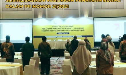 Kementerian ATR/BPN Sosialisasikan KKPR dalam PP Nomor 21 Tahun 2021