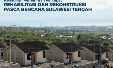 Kehadiran Pemerintah Percepat Pelaksanaan Rehabilitasi dan Rekonstruksi Pasca Bencana Sulawesi Tengah