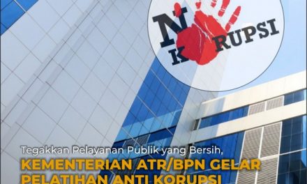 Tegakkan Pelayanan Publik yang Bersih, Kementerian ATR/BPN Gelar Pelatihan Anti Korupsi