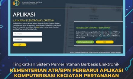 Tingkatkan Sistem Pemerintahan Berbasis Elektronik, Kementerian ATR/BPN Perbarui Aplikasi Komputerisasi Kegiatan Pertanahan Secara Berkala