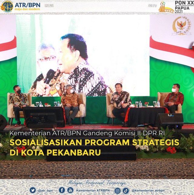 Kementerian ATR/BPN Gandeng Komisi II DPR RI Sosialisasikan Program Strategis di Kota Pekanbaru