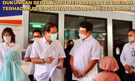 Menteri ATR/Kepala BPN Pastikan Dukungan Serta Komitmen Jajaran di Daerah terhadap Peningkatan Layanan Pertanahan