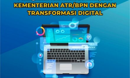 Peningkatan Tata Kelola Berkelanjutan Kementerian ATR/BPN dengan Transformasi Digital