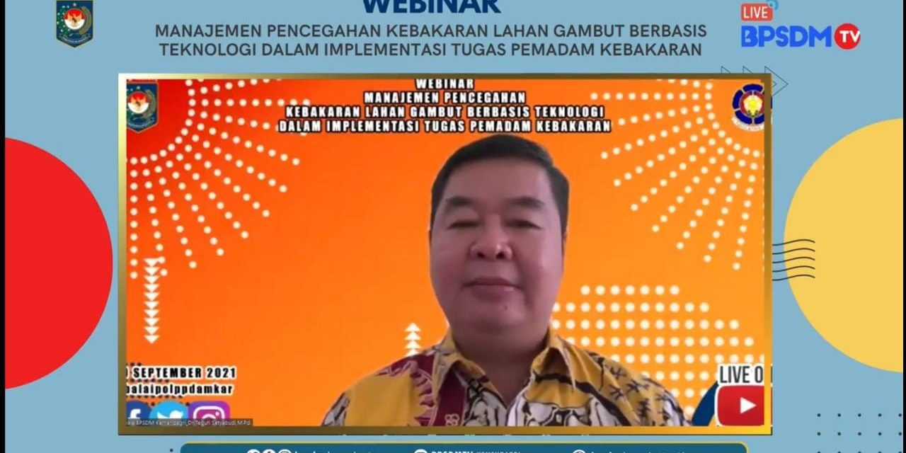 BPSDM Kemendagri Gelar Webinar Manajemen Kebakaran Lahan Gambut Berbasis Teknologi