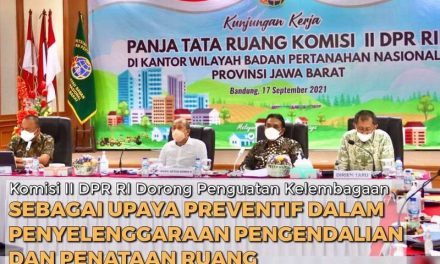 Komisi II DPR RI Dorong Penguatan Kelembagaan sebagai Upaya Preventif dalam Penyelenggaraan Pengendalian dan Penataan Ruang