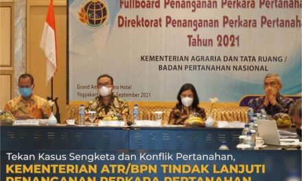 Tekan Kasus Sengketa dan Konflik Pertanahan, Kementerian ATR/BPN Tindak Lanjuti Penanganan Perkara Pertanahan