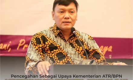 Pencegahan sebagai Upaya Kementerian ATR/BPN Menekan Kasus Sengketa, Konflik, dan Perkara Pertanahan