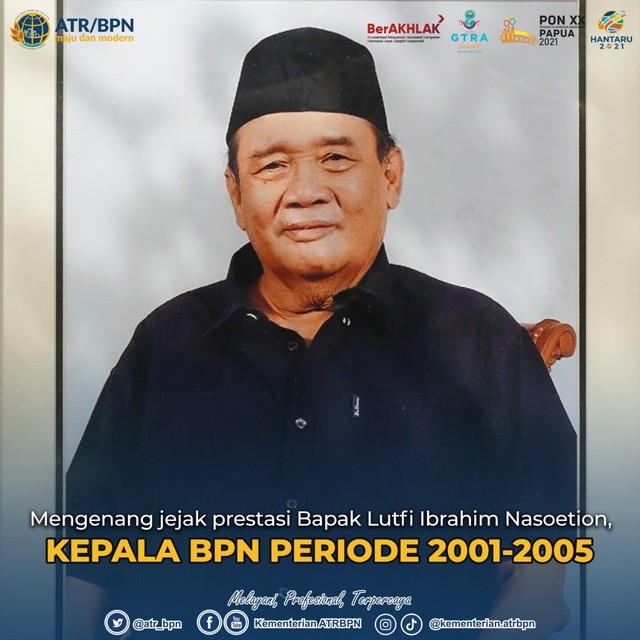 Mengenang Jejak Prestasi Bapak Lutfi Ibrahim Nasoetion, Kepala BPN Periode 2001-2005