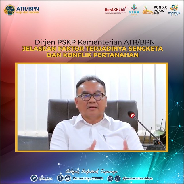 Dirjen PSKP Kementerian ATR/BPN Jelaskan Faktor Terjadinya Sengketa dan Konflik Pertanahan