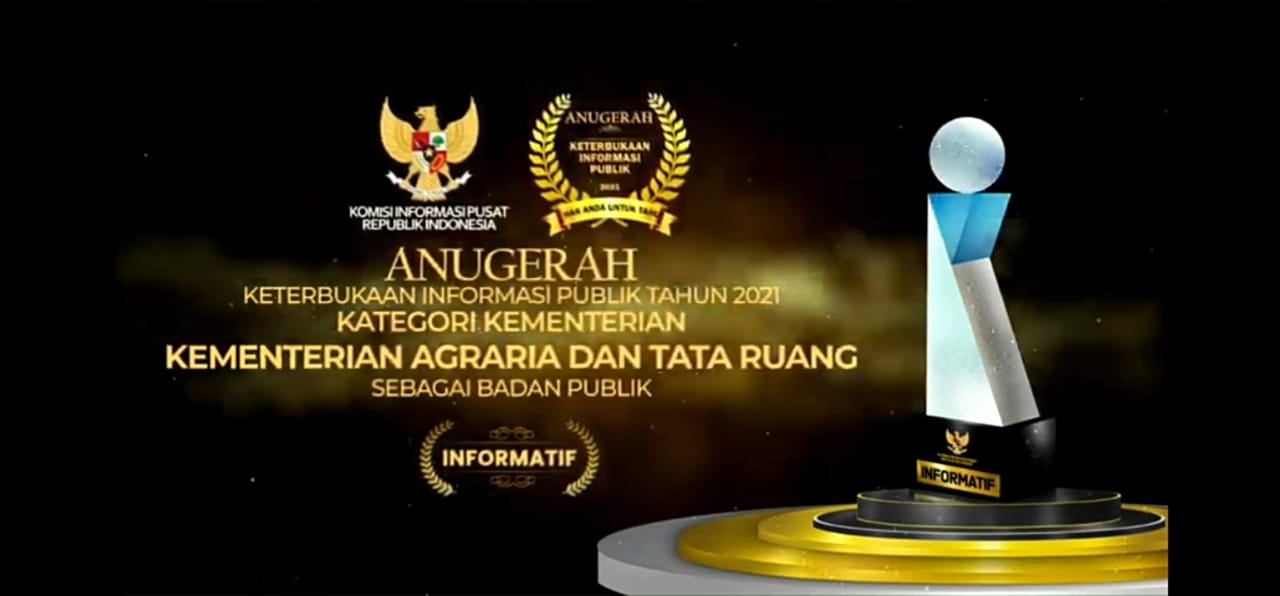 Kementerian ATR/BPN sebagai Kementerian dengan predikat Informatif pada Anugerah Keterbukaan Informasi Publik tahun 2021