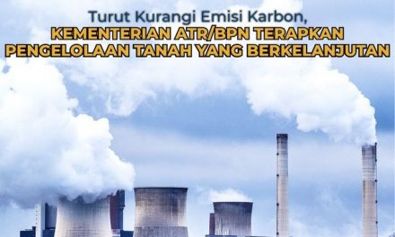 Turut Kurangi Emisi Karbon, Kementerian ATR/BPN Terapkan Pengelolaan Tanah yang Berkelanjutan