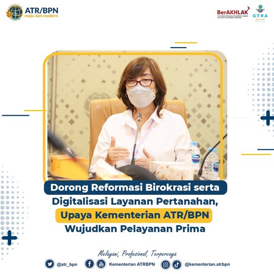 Dorong Reformasi Birokrasi serta Digitalisasi Layanan Pertanahan, Upaya Kementerian ATR/BPN Wujudkan Pelayanan Prima