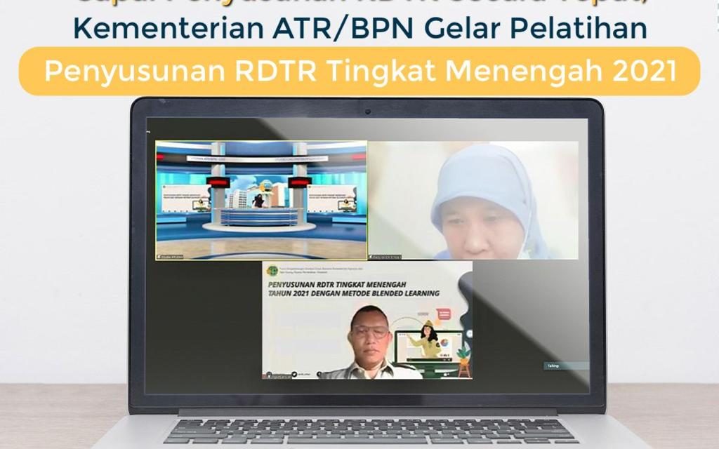 Capai Penyusunan RDTR secara Tepat, Kementerian ATR/BPN Gelar Pelatihan Penyusunan RDTR Tingkat Menengah 2021