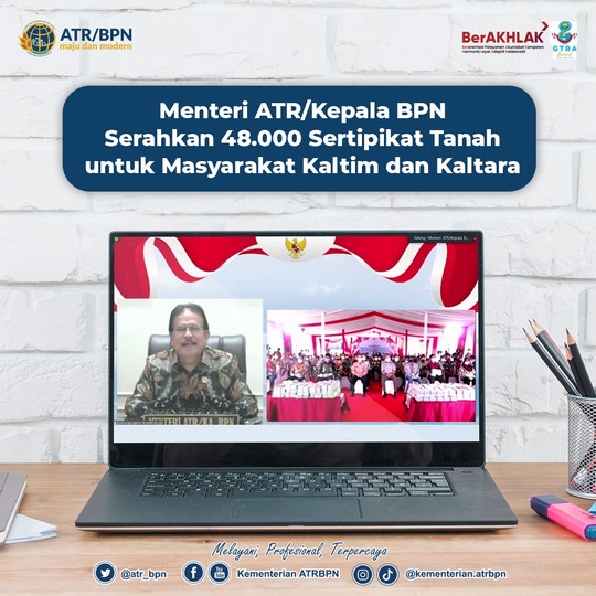 Menteri ATR/Kepala BPN Serahkan 48.000 Sertipikat Tanah untuk Masyarakat Kaltim dan Kaltara