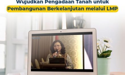 Wujudkan Pengadaan Tanah untuk Pembangunan Berkelanjutan melalui LMP