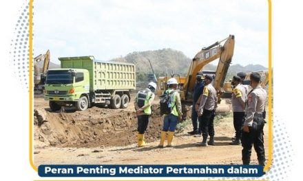 Peran Penting Mediator Pertanahan dalam Penyelesaian Sengketa dan Konflik Pertanahan