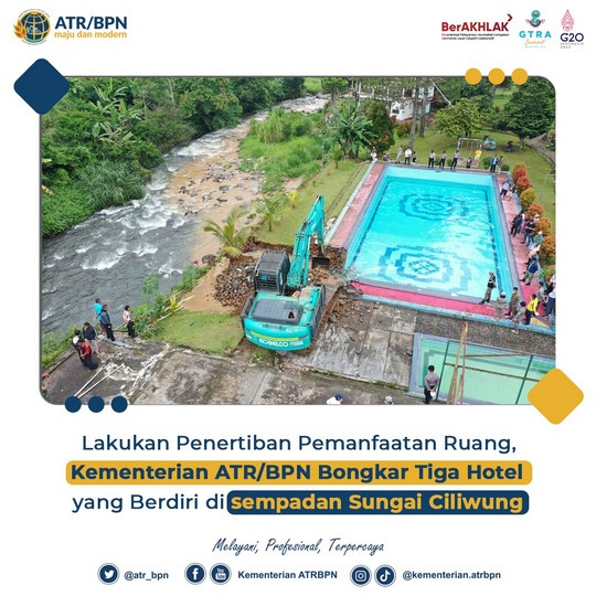 Lakukan Penertiban Pemanfaatan Ruang, Kementerian ATR/BPN Bongkar Tiga Hotel yang Berdiri di Sempadan Sungai Ciliwung