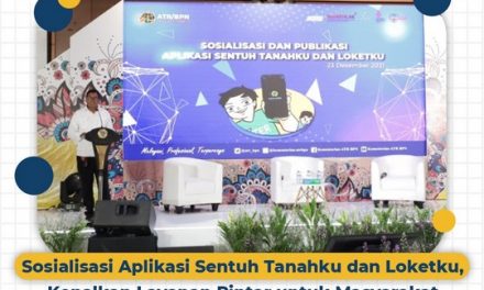 Sosialisasi Aplikasi Sentuh Tanahku dan Loketku, Kenalkan Layanan Pintar untuk Masyarakat