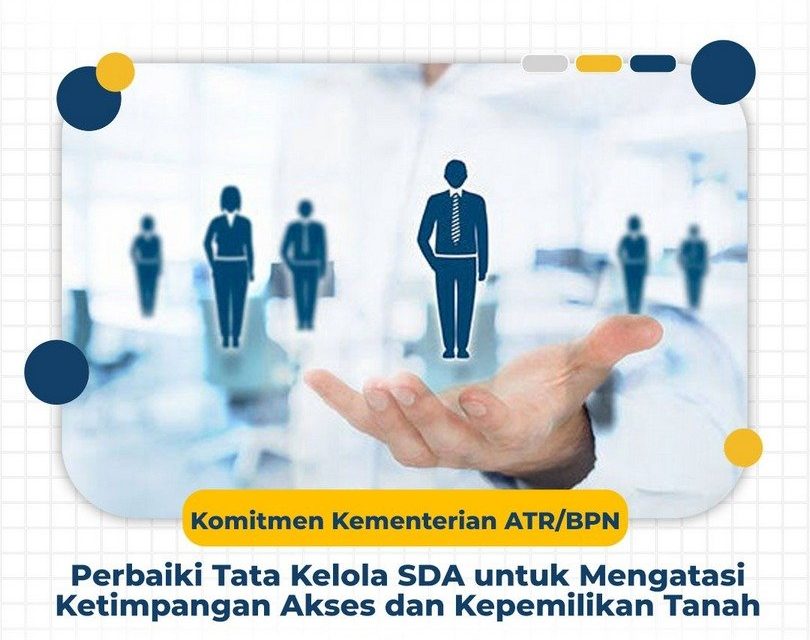 Komitmen Kementerian ATR/BPN Perbaiki Tata Kelola SDA untuk Mengatasi Ketimpangan Akses dan Kepemilikan Tanah