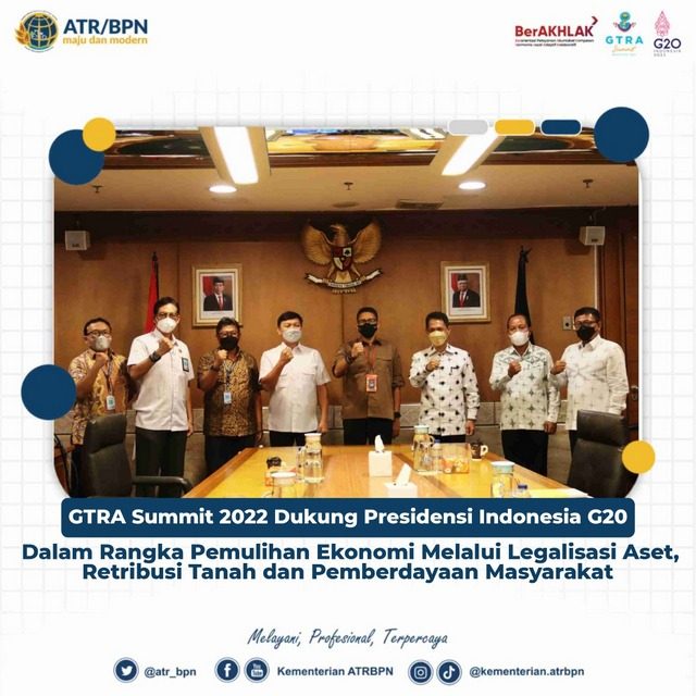 GTRA Summit 2022 Dukung Presidensi Indonesia G20 dalam Rangka Pemulihan Ekonomi melalui Legalisasi Aset, Redistribusi Tanah dan Pemberdayaan Masyarakat