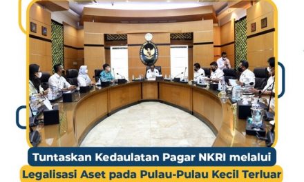 Tuntaskan Kedaulatan Wilayah NKRI melalui Legalisasi Aset pada Pulau-Pulau Kecil Terluar