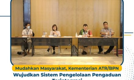 Mudahkan Masyarakat, Kementerian ATR/BPN Wujudkan Sistem Pengelolaan Pengaduan Terintegrasi