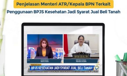 Penjelasan Menteri ATR/Kepala BPN Terkait Penggunaan BPJS Kesehatan Jadi Syarat Jual Beli Tanah