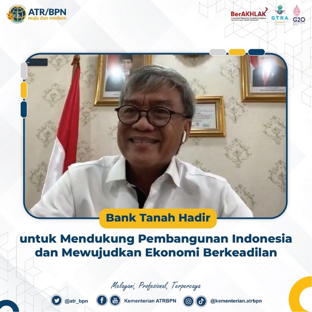 Bank Tanah Hadir untuk Mendukung Pembangunan Indonesia dan Mewujudkan Ekonomi Berkeadilan